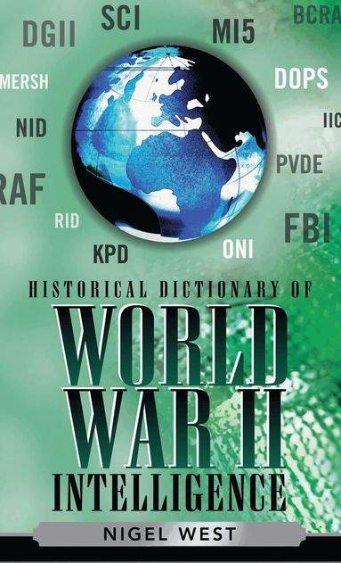 Nigel West - Historical Dictionary of World War II Intelligence, Inbunden