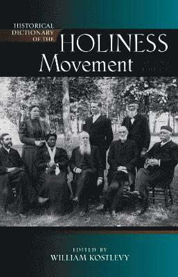 William Kostlevy - Historical Dictionary of the Holiness Movement, Inbunden