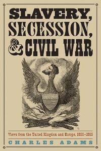 bokomslag Slavery, Secession, and Civil War