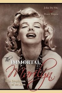 bokomslag The Immortal Marilyn