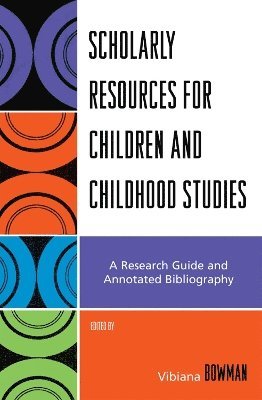 bokomslag Scholarly Resources for Children and Childhood Studies