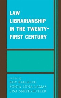 bokomslag Law Librarianship in the Twenty-First Century