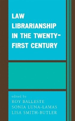 Law Librarianship in the Twenty-First Century 1