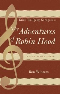 bokomslag Erich Wolfgang Korngold's The Adventures of Robin Hood