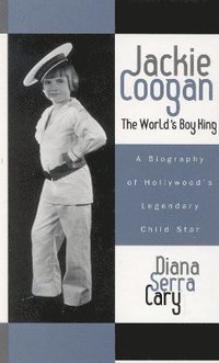 bokomslag Jackie Coogan: The World's Boy King