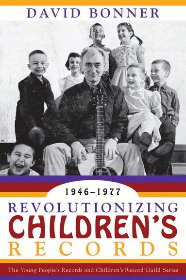 David Bonner - Revolutionizing Children's Records, Häftad