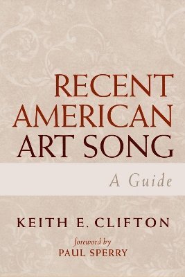 Keith E. Clifton - Recent American Art Song, Inbunden