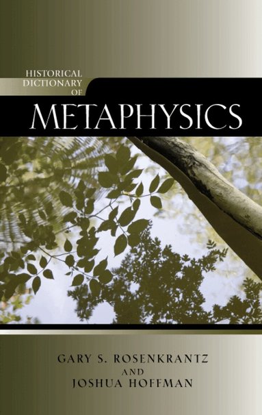 Gary Rosenkrantz, Joshua Hoffman - Historical Dictionary of Metaphysics, Inbunden