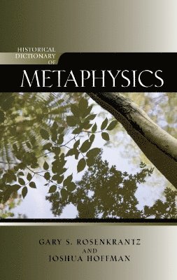Gary Rosenkrantz, Joshua Hoffman - Historical Dictionary of Metaphysics, Inbunden