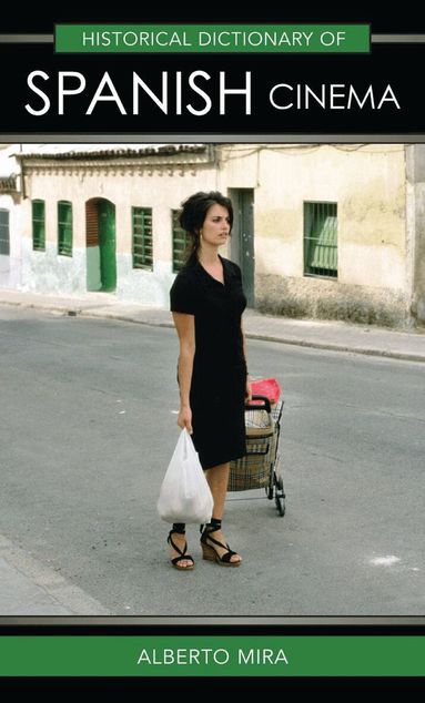 Alberto Mira - Historical Dictionary of Spanish Cinema, Inbunden