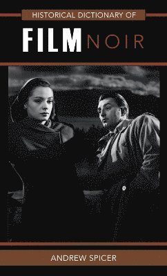 Historical Dictionary of Film Noir 1
