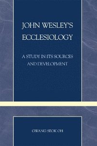 bokomslag John Wesley's Ecclesiology