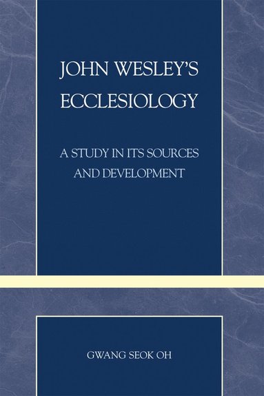 bokomslag John Wesley's Ecclesiology