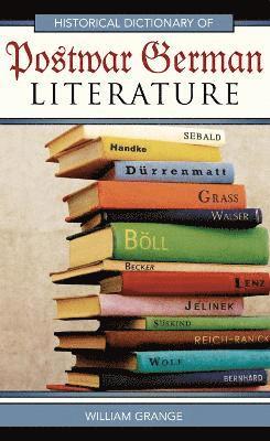William Grange - Historical Dictionary of Postwar German Literature, Inbunden