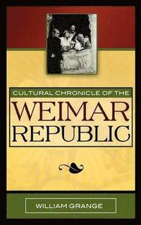 bokomslag Cultural Chronicle of the Weimar Republic