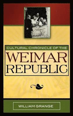 Cultural Chronicle of the Weimar Republic 1