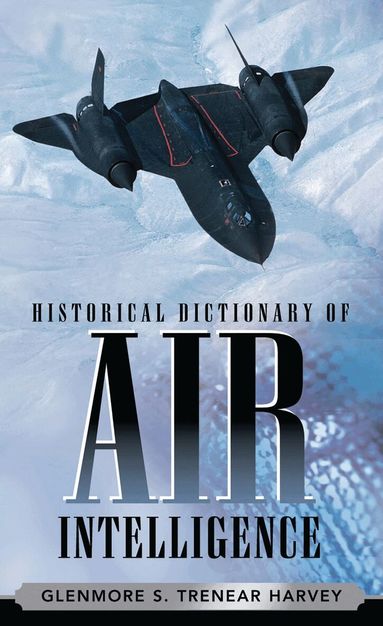Glenmore S. Trenear-Harvey - Historical Dictionary of Air Intelligence, Inbunden