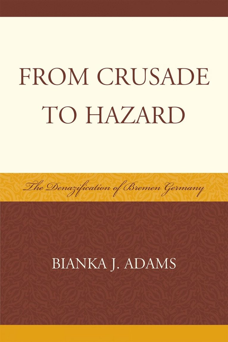 Bianka J. Adams - From Crusade to Hazard, Häftad
