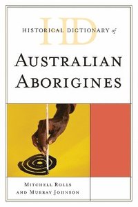 bokomslag Historical Dictionary of Australian Aborigines