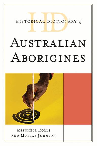 Mitchell Rolls, Murray Johnson - Historical Dictionary of Australian Aborigines, Inbunden