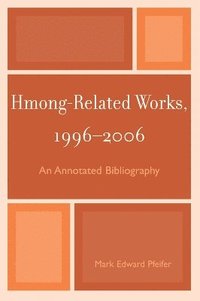 bokomslag Hmong-Related Works, 1996-2006