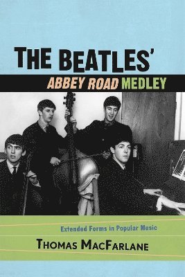 Thomas MacFarlane, USA) MacFarlane, Thomas (Independent author and composer, Thomas Macfarlane - Beatles' Abbey Road Medley, Häftad