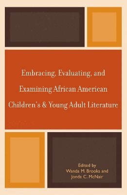 Embracing, Evaluating, and Examining African American Children's and Young Adult Literature 1