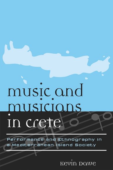 Kevin Dawe - Music and Musicians in Crete, Häftad