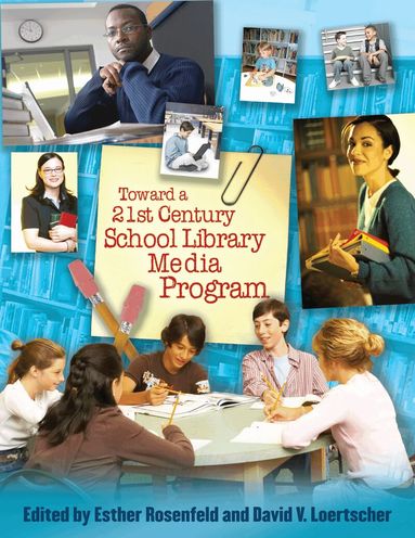 Esther Rosenfeld, David V. Loertscher - Toward a 21st-Century School Library Media Program, Häftad