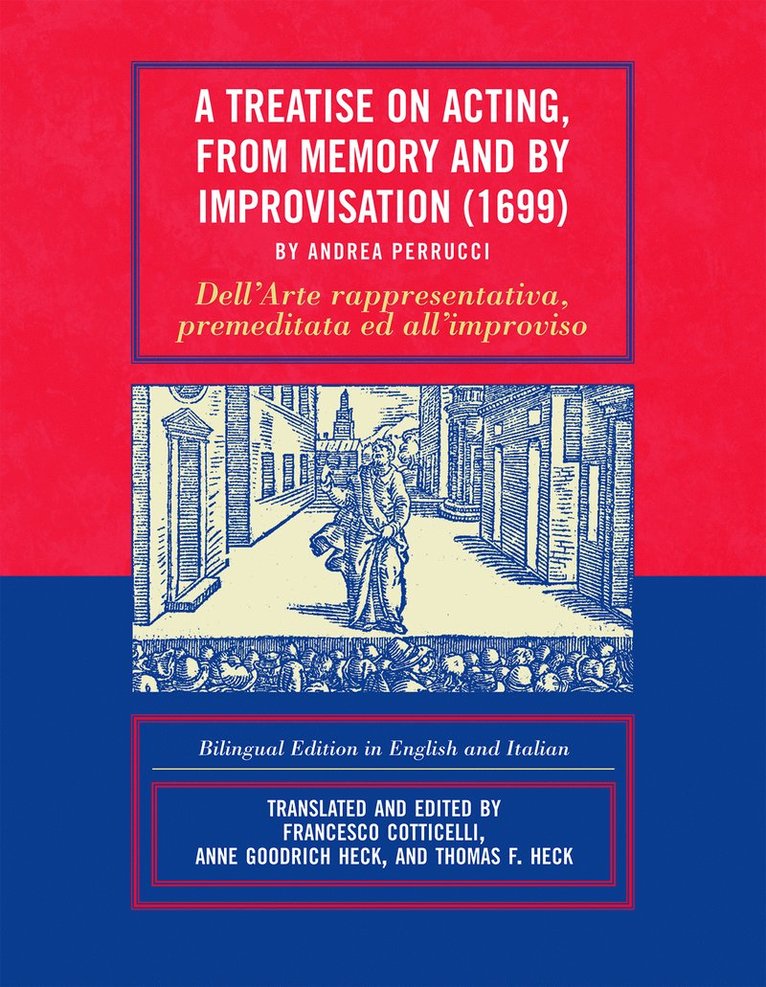 Francesco Cotticelli, Anne Goodrich Heck, Thomas F. Heck - Treatise on Acting, From Memory and by Improvisation (1699) by Andrea Perrucci, Häftad