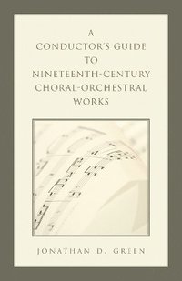bokomslag A Conductor's Guide to Nineteenth-Century Choral-Orchestral Works