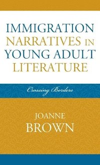 bokomslag Immigration Narratives in Young Adult Literature