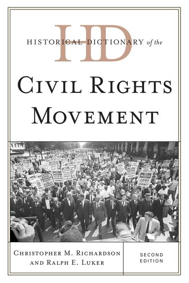 Christopher M. Richardson, Ralph E. Luker - Historical Dictionary of the Civil Rights Movement, Inbunden