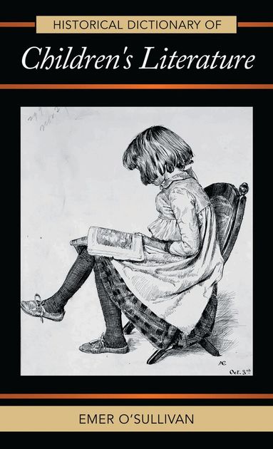 Emer O'Sullivan - Historical Dictionary of Children's Literature, Inbunden