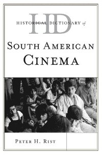 bokomslag Historical Dictionary of South American Cinema