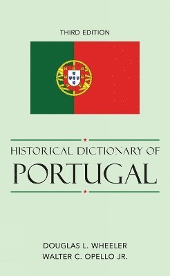 Douglas L. Wheeler, Walter C. Opello Jr., Walter C. Opello - Historical Dictionary of Portugal, Inbunden