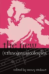 bokomslag The New (Ethno)musicologies