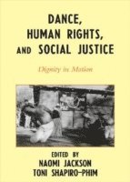 Naomi Jackson, Toni Shapiro-Phim - Dance, Human Rights, and Social Justice, Häftad
