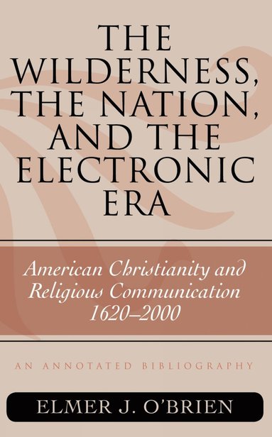 bokomslag Wilderness, the Nation, and the Electronic Era