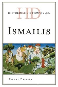 bokomslag Historical Dictionary of the Ismailis