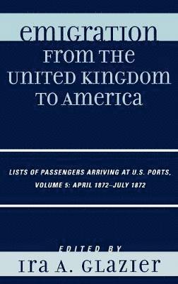 Ira A. Glazier - Emigration from the United Kingdom to America, Inbunden