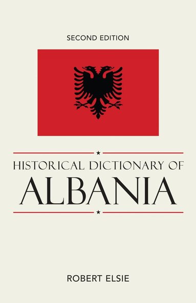 Robert Elsie - Historical Dictionary of Albania, Inbunden