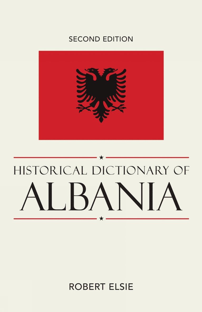 Robert Elsie - Historical Dictionary of Albania, Inbunden
