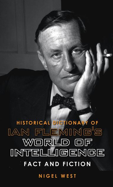 bokomslag Historical Dictionary of Ian Fleming's World of Intelligence