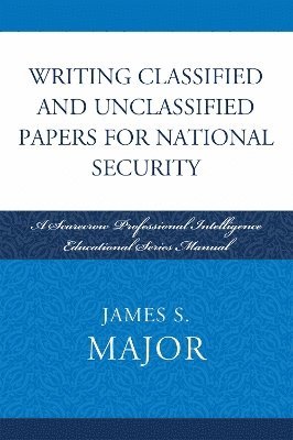 Writing Classified and Unclassified Papers for National Security 1