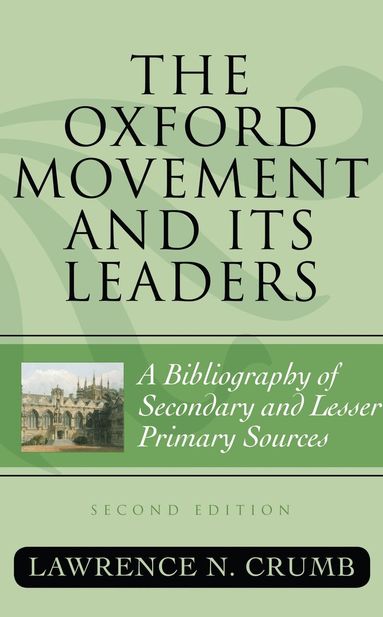Lawrence N. Crumb - Oxford Movement and Its Leaders, Inbunden