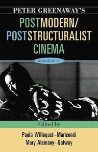 bokomslag Peter Greenaway's Postmodern / Poststructuralist Cinema