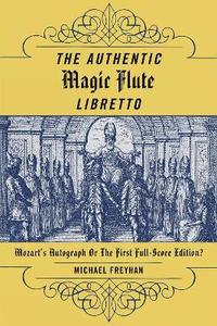 bokomslag The Authentic Magic Flute Libretto