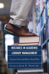 bokomslag Mistakes in Academic Library Management