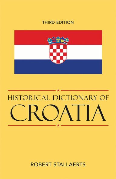 Robert Stallaerts - Historical Dictionary of Croatia, Inbunden